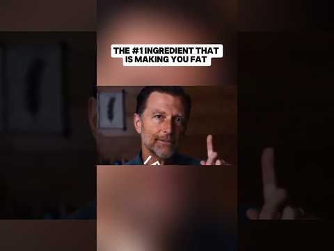 The #1 Ingredient That Is Making You Fat