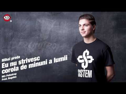 Psihotrop - Mihai preda "Eu nu strivesc corola de minuni a lumii"