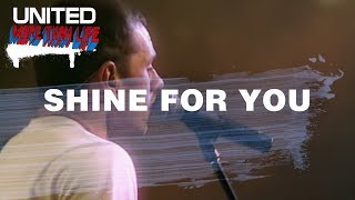 Shine For You - Hillsong UNITED - More Than Life