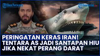 Ultimatum Iran! Tentara AS akan Dijadikan Santapan Hiu di Teluk Persia jika Nekat Mulai Perang Darat