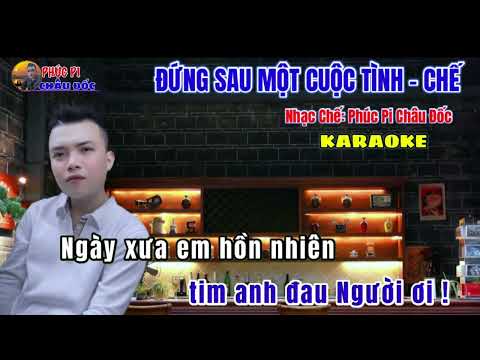 Đứng sau một cuộc tình chế karaoke phúc pi châu đốc
