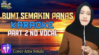 Download lagu BUMI SEMAKIN PANAS KARAOKE DANGDUT - Duet Bersama Artis Smule Cover Part 2 No Vocal mp3