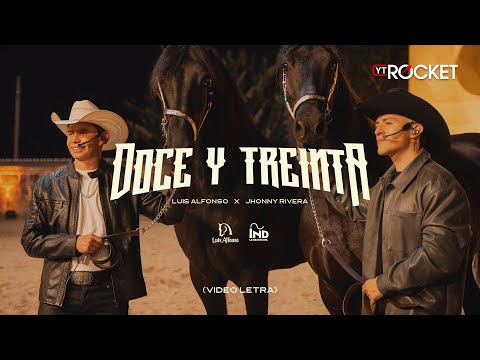 Doce y Treinta - Luis Alfonso x Jhonny Rivera | Video Letra
