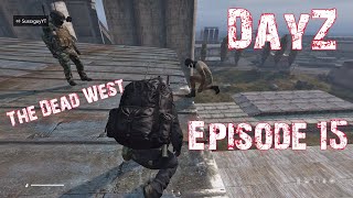 DayZ, Episode 15 , We are dicks and we die