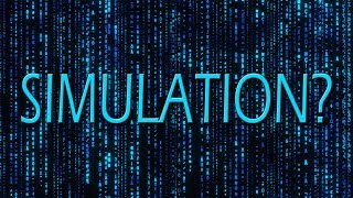 Is our world real? (Simulation hypothesis)