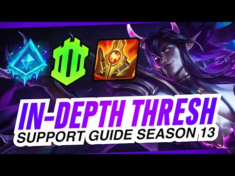 IN-DEPTH THRESH Support Guide Season 13 | How To WIN & CARRY Step-By-Step | Challenger Build