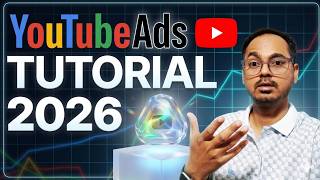 YouTube Ads Tutorial 2026:  Step-By-Step Tutorial for Beginners