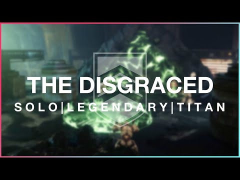 Solo 100k Legendary THE DISGRACED Nightfall | Titan | Destiny 2: Season of the Splicer