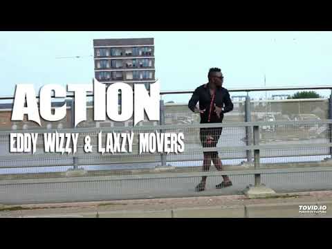 Action by Eddy Wizzy ft Laxzy Mover( official HQ AUDIO)