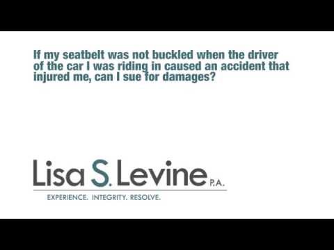 If my seatbelt was not buckled when the driver of the car I was riding in caused an accident that injured me, can I sue for damages?
