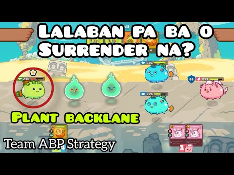 Team ABP Axie Infinity Arena Gameplay | Laban o Surrender?🧐 Plant Backlane