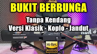 Download lagu Bukit berbunga Tanpa Kendang Versi Lawas Koplo Jandut mp3 Download lagu Bukit berbunga Tanpa Kendang Versi Lawas Koplo Jandut mp3