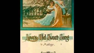 Love's Old Sweet Song  (J.L. Molloy) - J.J. Sheridan, piano