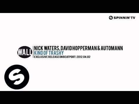 Nick Waters, David Hopperman & Automann - Kind Of Trashy [Exclusive Preview]
