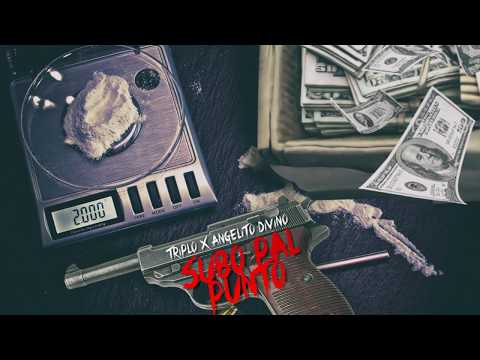 Triplo x Angelito Divino - Subo pal punto