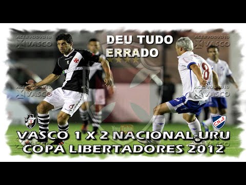 Nacional-URU x Vasco - Libertadores 2012 IDA "Há 13 Anos"