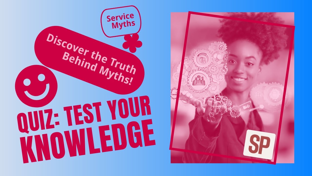 Service Intelligence Quiz: TRUE or FALSE? | 10 Myths About Services Everyone Gets Wrong!