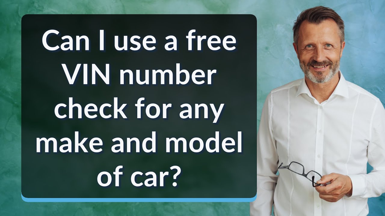 Can I use a free VIN number check for any make and model of car?