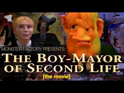 Monster Factory | The Boy-Mayor of Second Life: The Movie