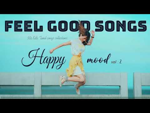 Happy Mood Vol . 2 | Feel Good Songs  | Tamil melodies Hits | Tamil MP3 |