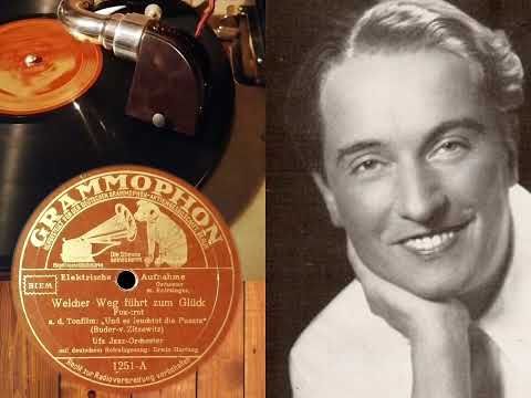 Welcher Weg führt zum Glück - UFA Jazz Orchester , V. Erwin Hartung  (Grammophon 1251 A) 1933