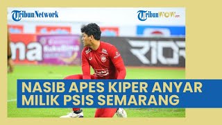 Nasib Apes Kiper Anyar PSIS Semarang setelah Menghadapi Persib Bandung, Tren Positif Hancur