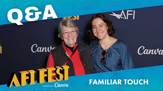 FAMILIAR TOUCH Q&A at AFI Fest