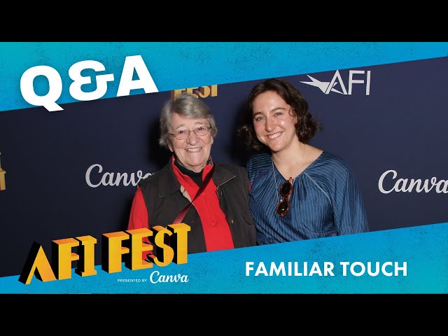 FAMILIAR TOUCH Q&A at AFI Fest