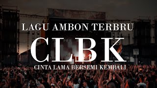 Download lagu CLBK - Lagu Ambon Paling Populer - Pop Ambon Viral - Lagu Romantis Sepanjang Masa - Trending Topik mp3