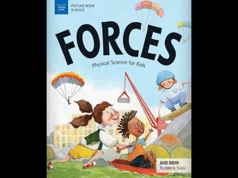 Forces: physical science for kids, Andi Diehn, Hui Li (picture book reading)
