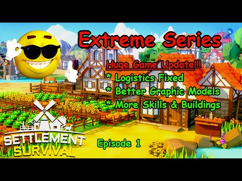Settlement Survival:True Extreme Series: Ep1: Getting Started with all the New Updates!!!