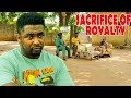SACRIFICE FOR ROYALTY (COMPLETE SEASON)A{NEW TRENDING MOVIE} - 2024 LATEST NIGERIAN NOLLYWOOD MOVIES