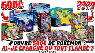 500€ d’ouvertures Pokémon… est-ce que j’ai tout flambé ? EP.29 à EP.52