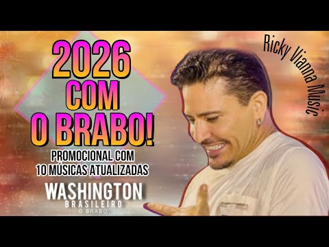 Washington Brasileiro - 10 Músicas Atualizadas 2026 Com o Brabo (CD Completo)