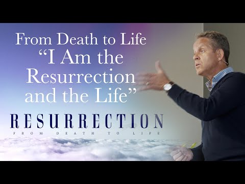 From Death to Life - “I Am the Resurrection and the Life” || Resurrection || 3/14/21