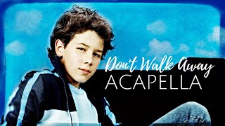 Don't Walk Away [ACAPELLA] - Nicholas Jonas