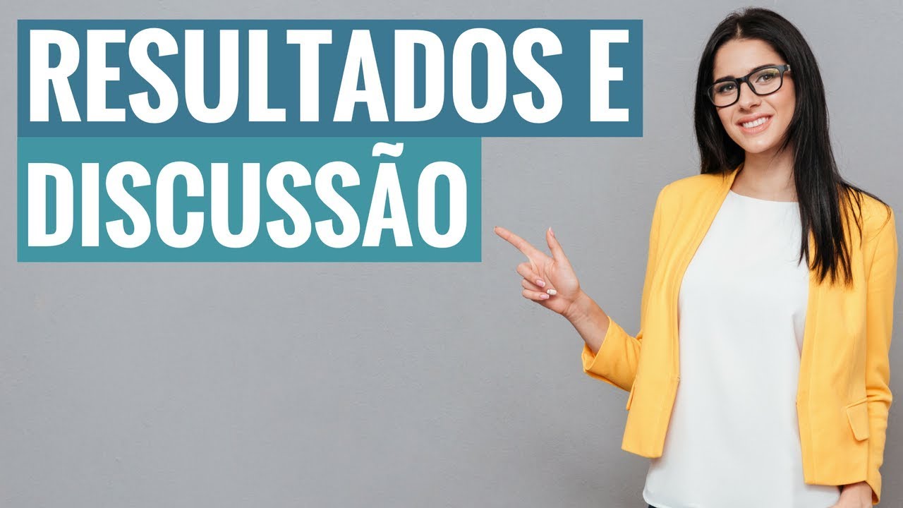 Artigo Científico - Resultados e Discussão - Como fazer um TCC passo a passo
