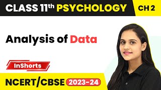 Analysis of Data - Methods of Enquiry in Psychology | Class 11 Psychology Inshorts #2024