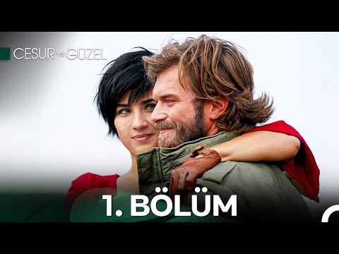 Cesur ve Güzel 1. Bölüm