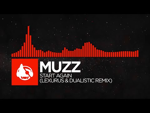 [DnB] - MUZZ - Start Again (Lexurus & Dualistic Remix) [The X Saga LP]