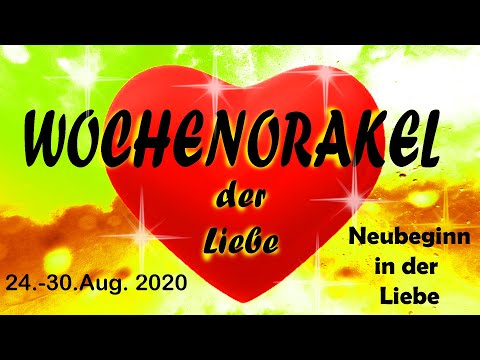 Wochenorakel der Liebe 24.-30.August 2020 - ✨Neubeginn✨