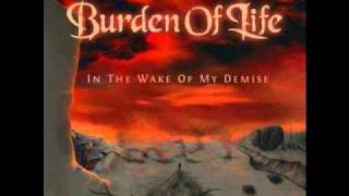 03 - Burden Of Life - Behold A Burning Soul