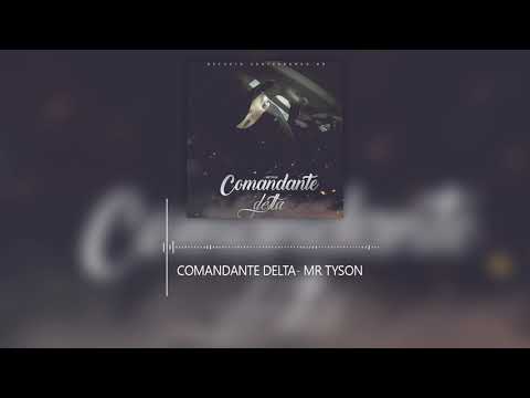 COMANDANTE DELTA - MR TYSON