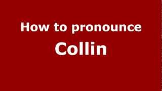 How to pronounce Collin