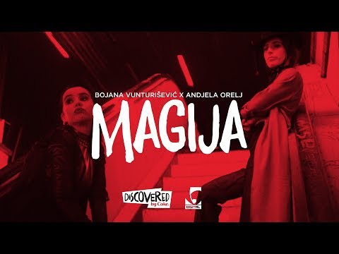 Bojana Vunturišević x Anđela Orelj - Magija