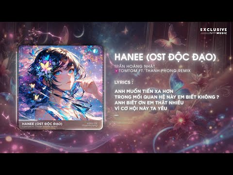 Hanee (OST Độc Đạo) - TomTom ft. Thanh Phong Remix | Hot TikTok 2025 - Audio Lyrics Video