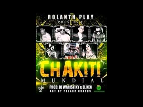 Black Point ft Rolanth Play, El Ken, Milka La Mas Dura, Jhon Business, y más - Chakiti Mundial