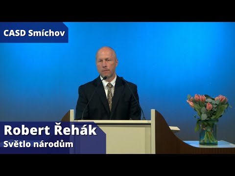 Robert Řehák • dopolední bohoslužba • 14.5.2022 • Světlo národům