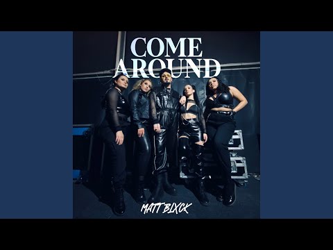 COME AROUND