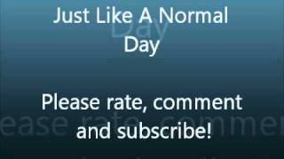Just Like A Normal Day